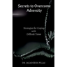 Secrets to Overcome Adversity