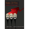Balls of Fire: A Science of Life and Death