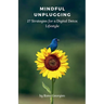 Mindful Unplugging: 27 Strategies for a Digital Detox Lifestyle