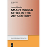 Smart World Cities in the 21st Century