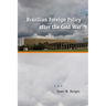 Brazilian Foreign Policy After the Cold War