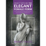 Draw It With Me - The Elegant Female Form: An Intimate Study of the Beautiful Feminine Figure in Varied Chic & Classical Poses