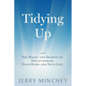 Tidying Up: The Magic and Secrets of Decluttering Your Home and Your Life