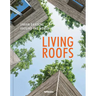 Living Roofs: Urban Gardens Around the World