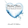 Wasted Water: The Story of Blackstone & the Rhubarb Sisters