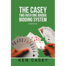 The Casey Two Over One Bridge Bidding System: 6th EDITION 2024