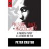 Prisons, Race, and Masculinity in Twentieth-Century U.S. Literature and Film