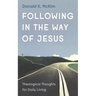 Following in the Way of Jesus: Theological Thoughts for Daily Living