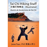 Tai Chi Hiking Staff Illustrated: Bastón de Senderismo de Tai Chi Ilustrado