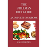 The Stillman Diet Guide: A Complete Cookbook