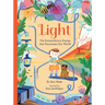 Light: The Extraordinary Energy That Illuminates Our World