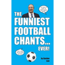 The Funniest Football Chants... Ever!