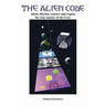 The Alien Code: Aliens disclose contact and expose the true nature of the Grey