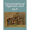 Conversational Hypnosis and NLP