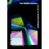 The Visible Unseen: Essays