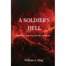 A Soldier's Hell: One Man's Journey into the Darkness