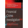 Financial Crime Investigation: A Practitioner's Guide to Financial Crime Typologies and Investigative Techniques
