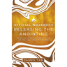 The Official Workbook for Releasing the Anointing: Walking in the Dynamic Flow of the Holy Spirit's Power