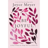 Be Joyful: 50 Days to Defeat the Things That Try to Defeat You