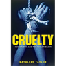 Cruelty: Human Evil and the Human Brain