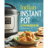 Indian Instant Pot(r) Cookbook: Traditional Indian Dishes Made Easy and Fast