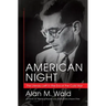 American Night: The Literary Left in the Era of the Cold War