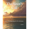 The Siren's Call: Act 1: The Beginning of a New Adventure