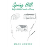 Spring Hill: Eight Miles South of Troy
