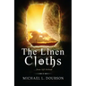 The Linen Cloths: ...Jesus left behind