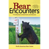 Bear Encounters: True Stories to Entertain and Educate