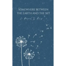 Somewhere Between The Earth And The Sky