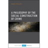 A Philosophy of the Social Construction of Crime