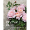 Vintage Roses: Beautiful Varieties for Home and Garden