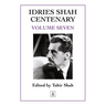 Idries Shah Centenary: Volume Seven