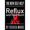 Reflux and Heartburn: The New Self-Help