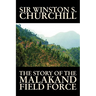 The Story of the Malakand Field Force by Winston S. Churchill, World and Miltary History