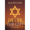 I Am a Jew from Egypt: Chasing Time