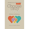 Choose Only Love: Echoes of Holiness