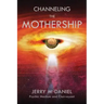 Channeling the Mothership: Messages from the Universe