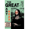 The Great Art Hoax: Essays in the Comedy and Insanity of Collectible Art