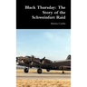 Black Thursday: The Story of the Schweinfurt Raid