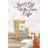 Just A Girl Who Loves Coffee: Coffee Lover Daily & Monthly Notebook Journal To Write In Goals, Priorities, To-Do List, Tasks, Schedule, Contacts, Id