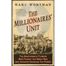 Millionaires' Unit: The Aristocratic Flyboys Who Fought the Great War and Invented American Air Power