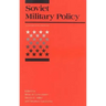 Soviet Military Policy: An International Security Reader