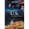 Undermining the U.S. Constitution