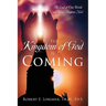 The Kingdom of God is Coming: The End of Our World and What Happens Next