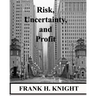 Risk, Uncertainty, and Profit