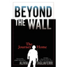 Beyond the Wall: The Journey Home
