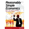 Reasonably Simple Economics: Why the World Works the Way It Does