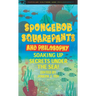 Spongebob Squarepants and Philosophy: Soaking Up Secrets Under the Sea!